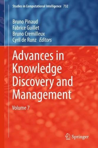 Advances in Knowledge Discovery and Management: Volume 7 (Studies in Computational Intelligence, Band 732)