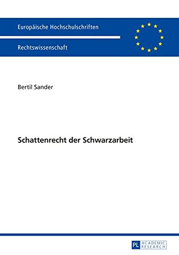 Schattenrecht der Schwarzarbeit (Europäische Hochschulschriften / European University Studies / Publications Universitaires Européennes)