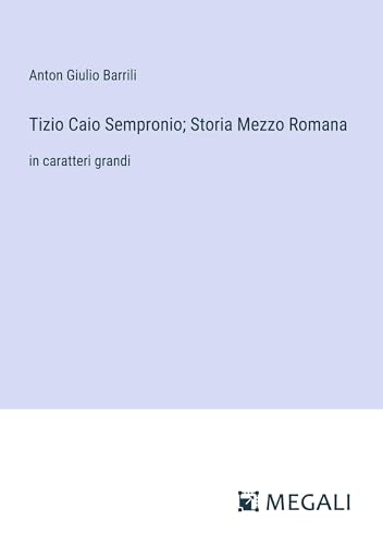 Tizio Caio Sempronio; Storia Mezzo Romana: in caratteri grandi