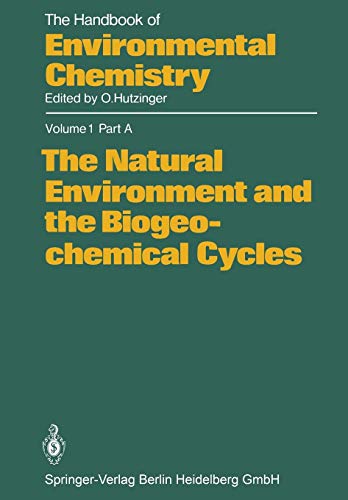 The Natural Environment and the Biogeochemical Cycles (The Handbook of Environmental Chemistry, 1 / 1A)