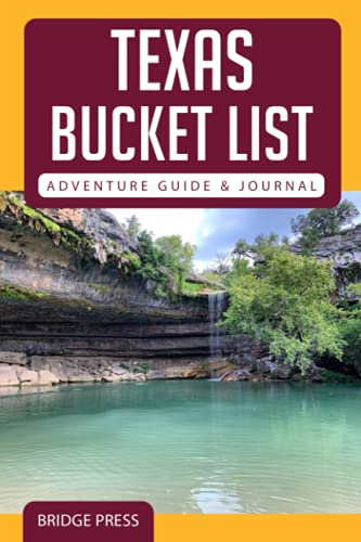 Bridge Press Texas Bucket List Adventure Guide & Journal, Explore 50 Natural Wonders You Must See!