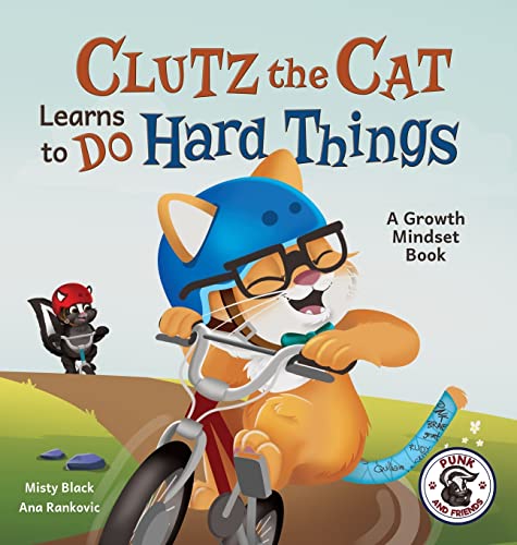Clutz the Cat Learns to Do Hard Things (Punk and Friends Learn Social Skills)