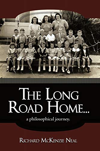 The Long Road Home . . .: a philosophical journey.