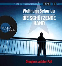 Die schützende Hand: Denglers achter Fall (MP3-Ausgabe)