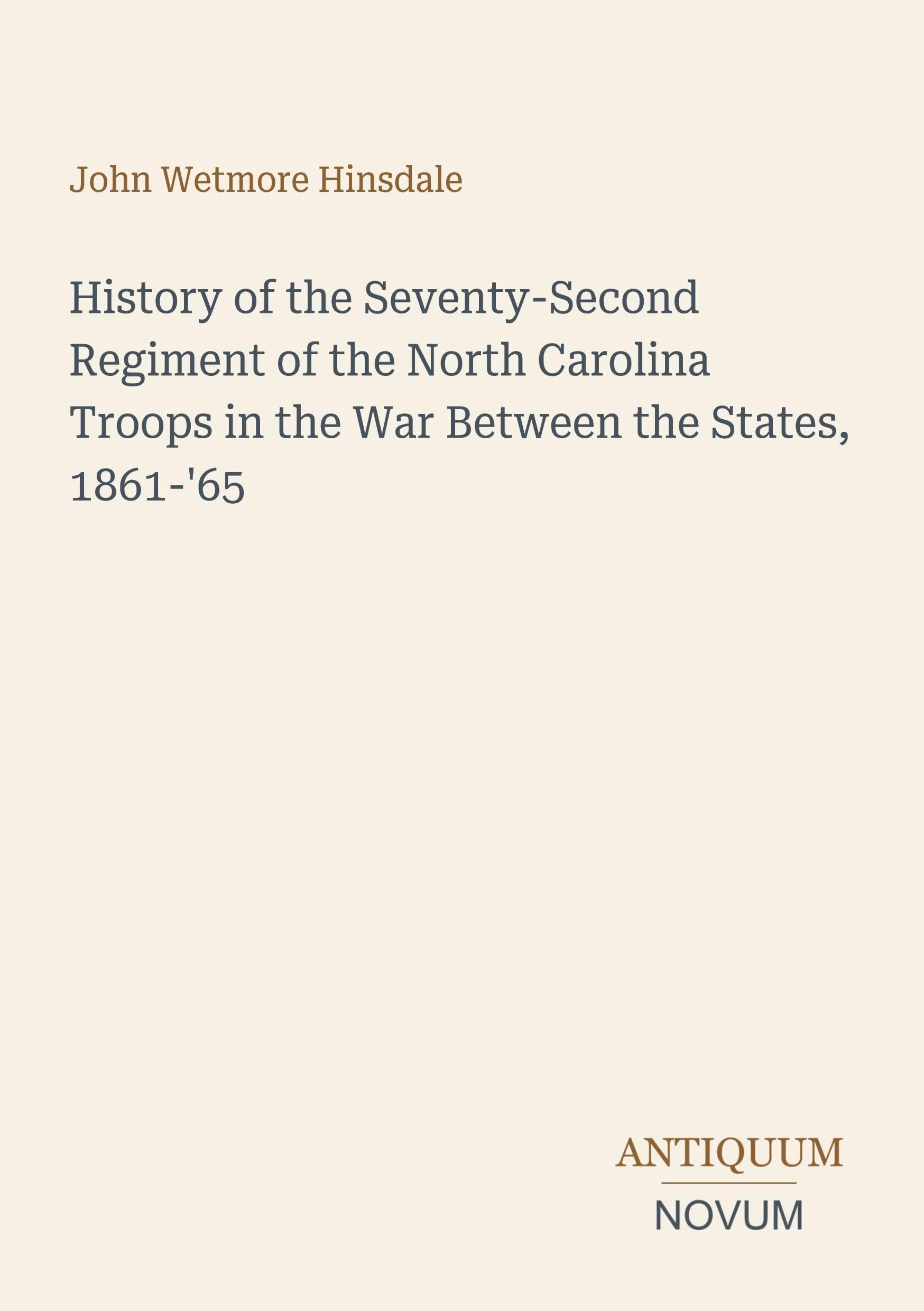 History of the Seventy-Second Regiment of the North Carolina Troops in the War Between the States, 1861-'65