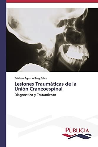Lesiones Traumáticas de la Unión Craneoespinal: Diagnóstico y Tratamiento