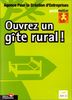 Ouvrez un gîte rural ! (Guide Metier)