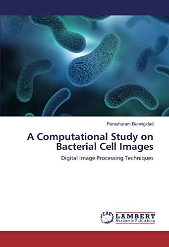 A Computational Study on Bacterial Cell Images: Digital Image Processing Techniques