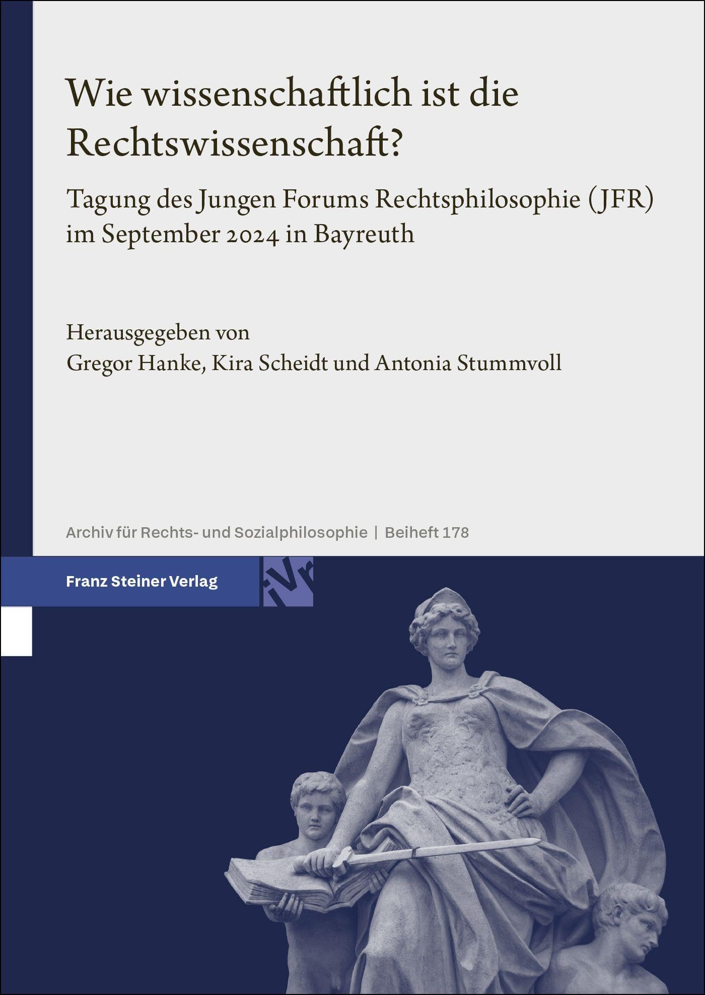 Wie wissenschaftlich ist die Rechtswissenschaft?: Tagung des Jungen Forums Rechtsphilosophie (JFR) im September 2024 in Bayreuth (Archiv für Rechts- und Sozialphilosophie (ARSP). Beihefte, Neue Folge)