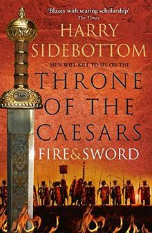 Sidebottom, H: Fire and Sword (Throne of the Caesars, Band 3)