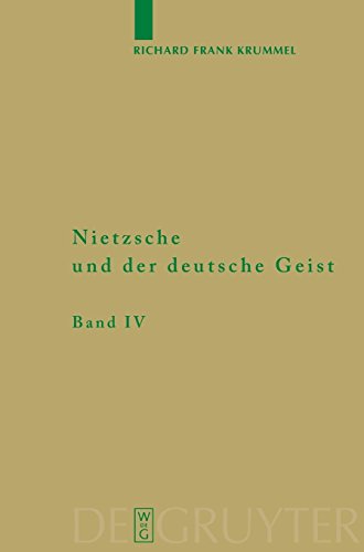 Richard Frank Krummel: Nietzsche und der deutsche Geist: Ausbreitung und Wirkung des Nietzscheschen Werkes im deutschen Sprachraum bis zum Ende des ... und Texte zur Nietzsche-Forschung, Band 51)