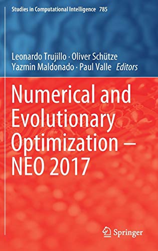 Numerical and Evolutionary Optimization – NEO 2017 (Studies in Computational Intelligence, 785, Band 785)