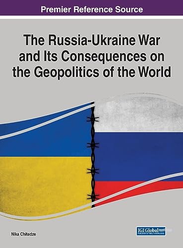 The Russia-Ukraine War and Its Consequences on the Geopolitics of the World
