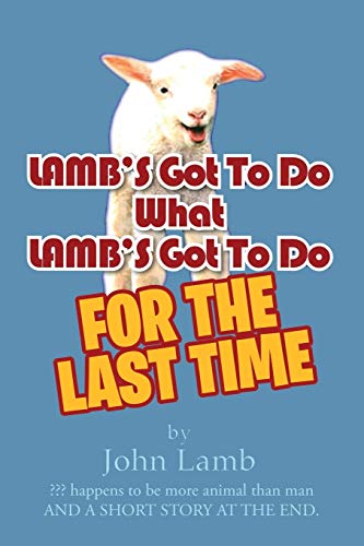 Lamb'S Got To Do What Lamb'S Got To Do: For The Last Time