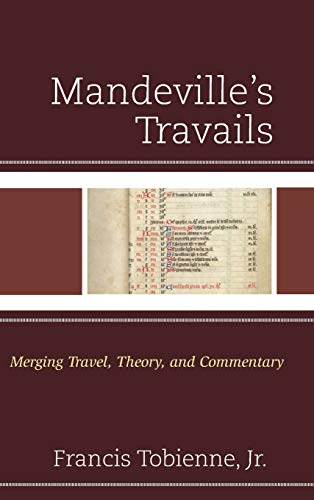 Mandeville's Travails: Merging Travel, Theory, and Commentary