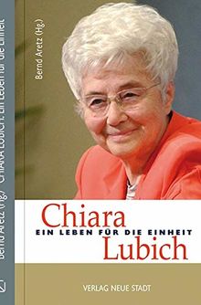 Chiara Lubich: Ein Leben für die Einheit (Große Gestalten des Glaubens)