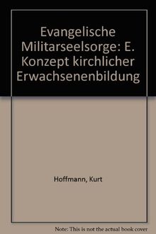 Evangelische Militärseelsorge. Ein Konzept kirchlicher Erwachsenenbildung