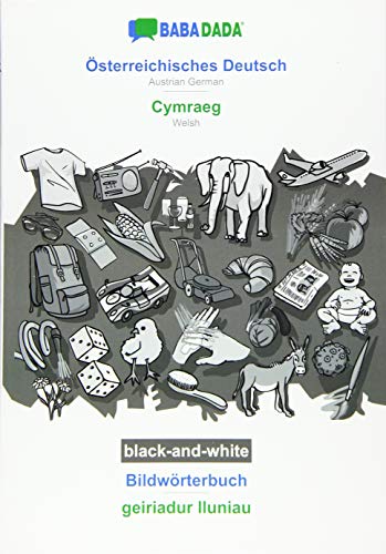 BABADADA black-and-white, Österreichisches Deutsch - Cymraeg, Bildwörterbuch - geiriadur lluniau: Austrian German - Welsh, visual dictionary