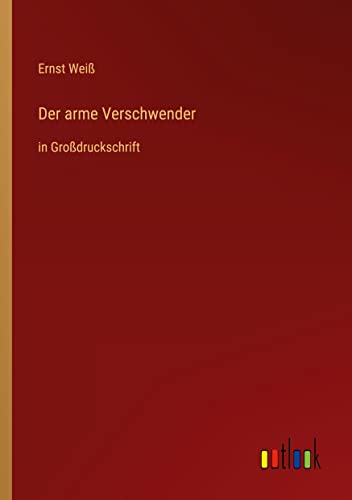 Der arme Verschwender: in Großdruckschrift