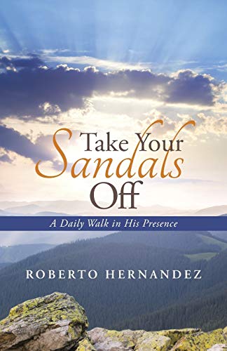 Take Your Sandals Off: A Daily Walk in His Presence