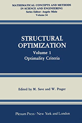 Structural Optimization: Volume 1: Optimality Criteria (Mathematical Concepts and Methods in Science and Engineering, 34, Band 34)