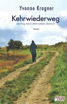 Kehrwiederweg: Der Tag nach dem Leben danach (Der Tag nach dem Leben davor, Band 3)