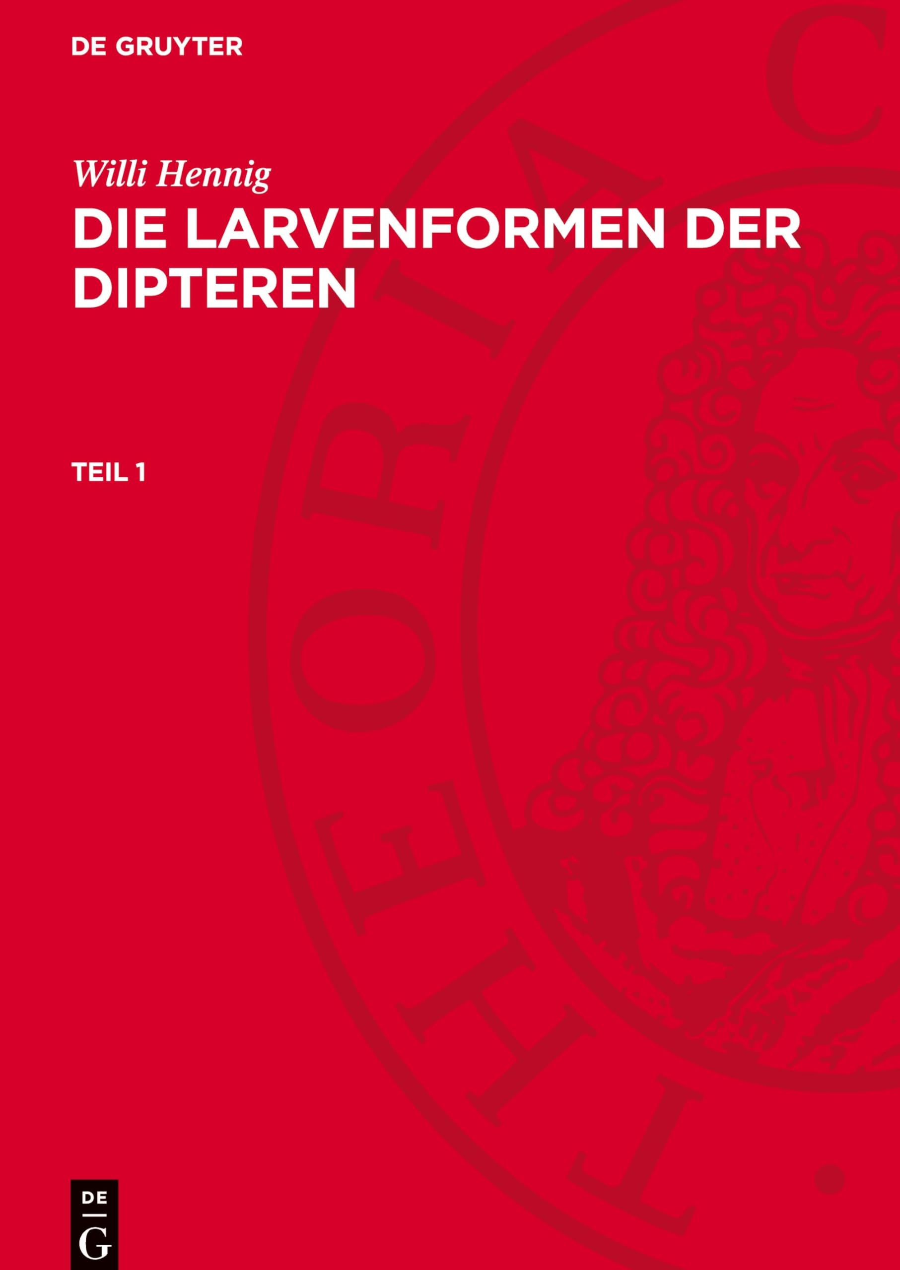 Willi Hennig: Die Larvenformen der Dipteren. Teil 1: AVLD-B, Teil 1