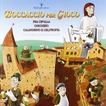 Boccaccio per gioco. Fra Cipolla, Chichibìo, Calandrino e l'elitropia (Le novelle della cipolla)