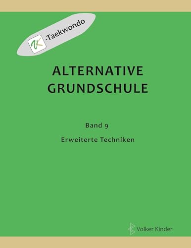 Alternative Grundschule, Band 9: Erweiterte Techniken