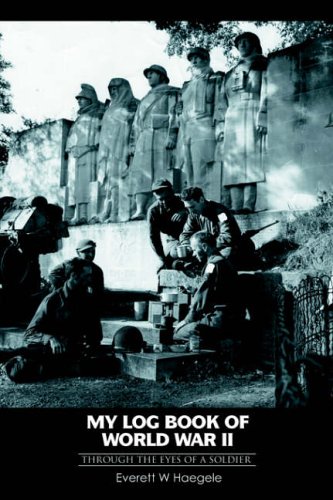 My log book of World War II: through the eyes of a soldier