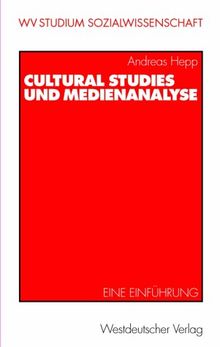 Cultural Studies und Medienanalyse: Eine Einführung (wv studium)