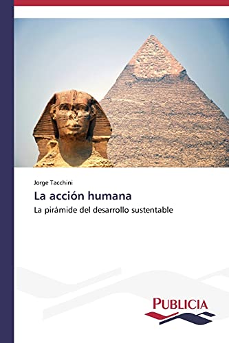 La acción humana: La pirámide del desarrollo sustentable
