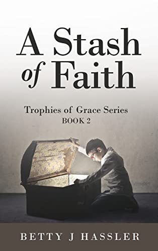A Stash of Faith: Trophies of Grace Series Book 2 (Trophies of Grace, 2)