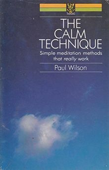 Calm Technique: Simple Meditation Techniques That Really Work