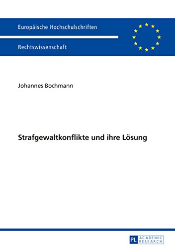 Strafgewaltkonflikte und ihre Lösung (Europäische Hochschulschriften - Reihe II)