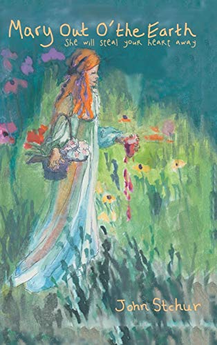 Mary out O' the Earth: She Will Steal Your Heart Away