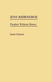 Jens Bjorneboe: Prophet Without Honor (Contributions to the Study of World Literature, Band 9)