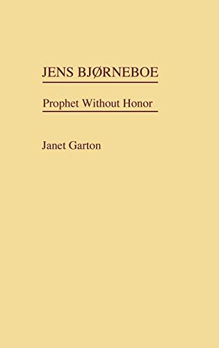 Jens Bjorneboe: Prophet Without Honor (Contributions to the Study of World Literature, Band 9)