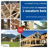 Construction de maisons à ossature bois : manuel technique professionnel : conforme à la RE2020