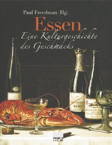 Essen. Eine Kulturgeschichte des Geschmacks