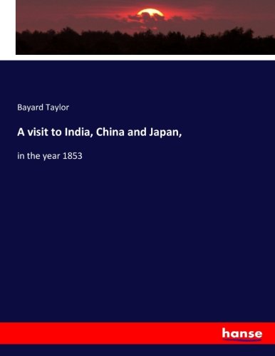 A visit to India, China and Japan,: in the year 1853