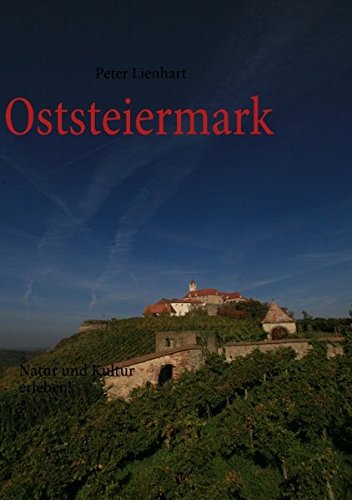 Oststeiermark: Natur und Kultur erleben!