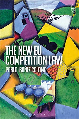 Pablo Ibáñez Colomo The New Eu Competition Law