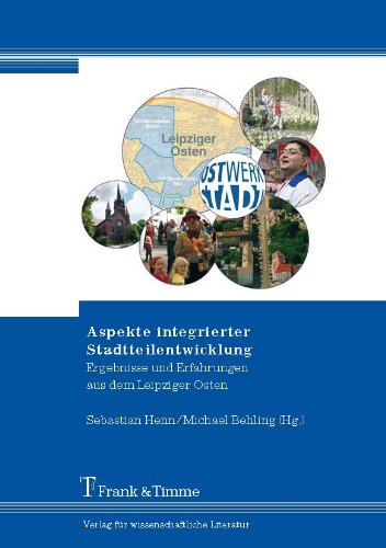 Aspekte integrierter Stadtteilentwicklung: Ergebnisse und Erfahrungen aus dem Leipziger Osten