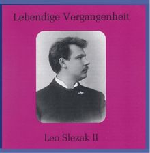 Lebendige Vergangenheit - Leo Slezak (Vol.2)