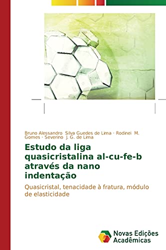 Estudo da liga quasicristalina al-cu-fe-b através da nano indentação: Quasicristal, tenacidade à fratura, módulo de elasticidade