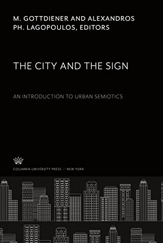 The City and the Sign: An Introduction to Urban Semiotics