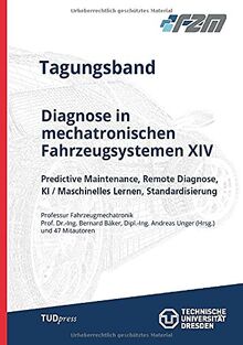 Diagnose in mechatronischen Fahrzeugsystemen XIV: Predictive Maintenance, Remote Diagnose, KI / Maschinelles Lernen, Standardisierung