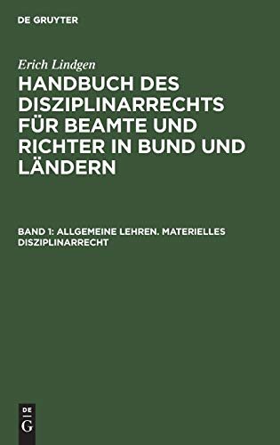 Handbuch des Disziplinarrechts für Beamte und Richter in Bund und Ländern: Allgemeine Lehren. Materielles Disziplinarrecht