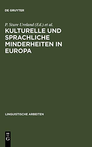 Kulturelle und sprachliche Minderheiten in Europa: Aspekte der europäischen Ethnolinguistik und Ethnopolitik ; Akten des 4. Symposions über ... 1980 (Linguistische Arbeiten, 109, Band 109)